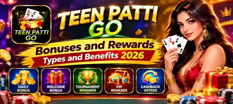 Teen Patti Go Bonuses and Rewards